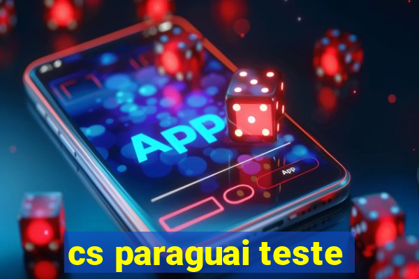 cs paraguai teste